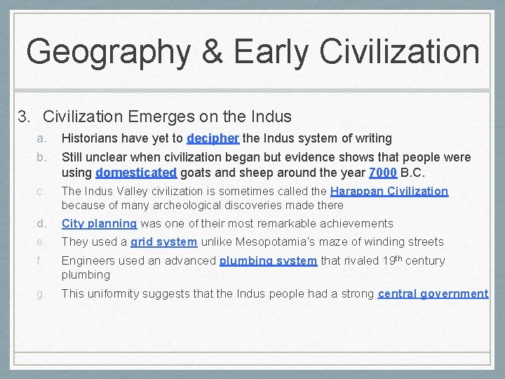Geography & Early Civilization 3. Civilization Emerges on the Indus a. b. Historians have