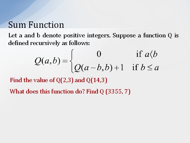 Sum Function Let a and b denote positive integers. Suppose a function Q is