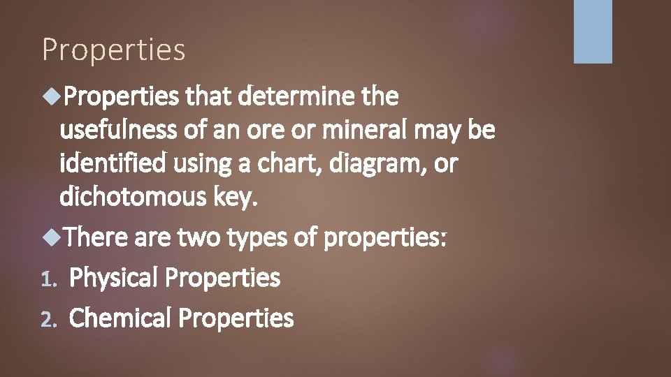 Properties that determine the usefulness of an ore or mineral may be identified using