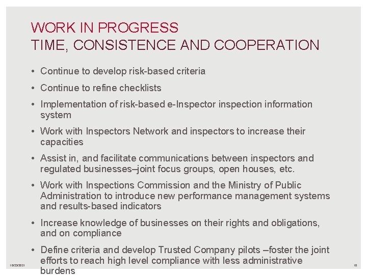 WORK IN PROGRESS TIME, CONSISTENCE AND COOPERATION • Continue to develop risk-based criteria • WORK IN PROGRESS TIME, CONSISTENCE AND COOPERATION • Continue to develop risk-based criteria •