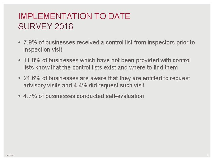 IMPLEMENTATION TO DATE SURVEY 2018 • 7. 9% of businesses received a control list IMPLEMENTATION TO DATE SURVEY 2018 • 7. 9% of businesses received a control list