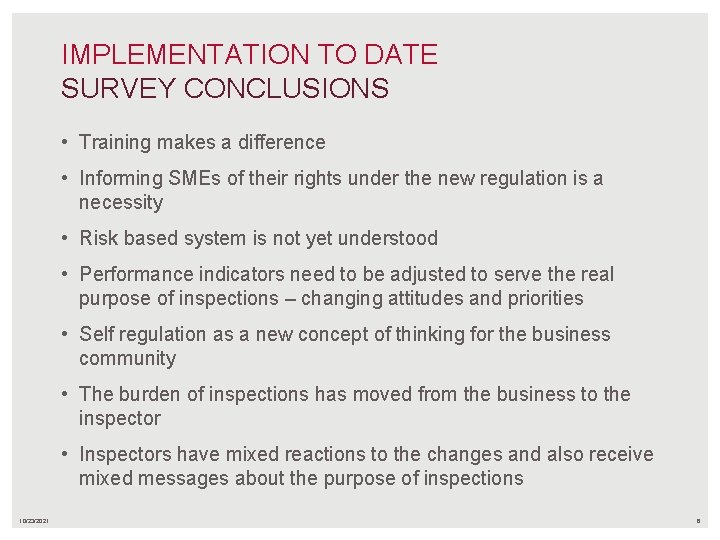 IMPLEMENTATION TO DATE SURVEY CONCLUSIONS • Training makes a difference • Informing SMEs of IMPLEMENTATION TO DATE SURVEY CONCLUSIONS • Training makes a difference • Informing SMEs of