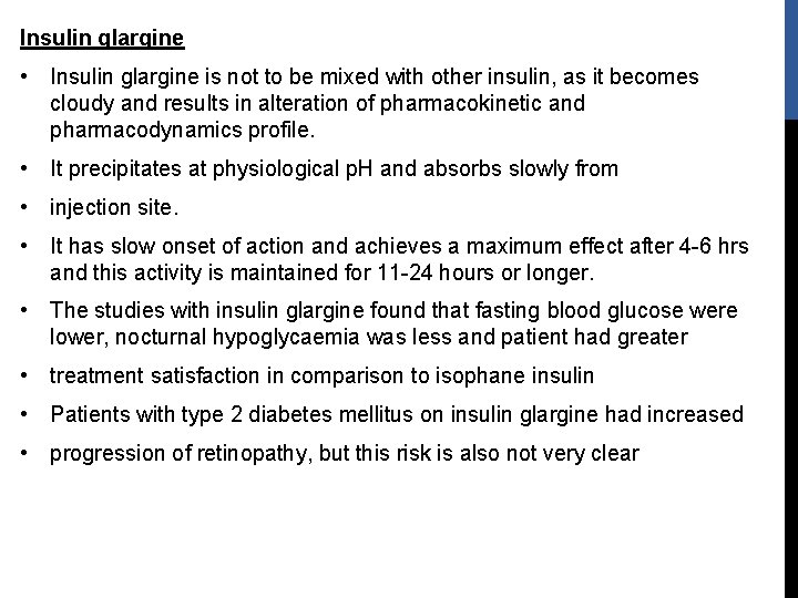 Insulin glargine • Insulin glargine is not to be mixed with other insulin, as