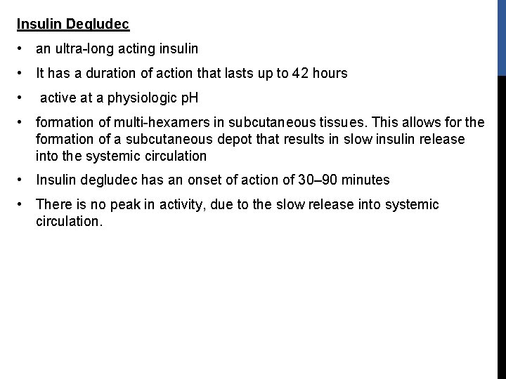 Insulin Degludec • an ultra-long acting insulin • It has a duration of action