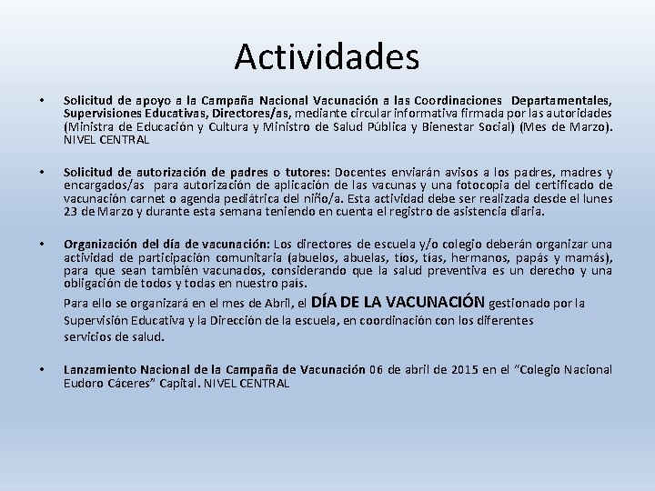 Actividades • Solicitud de apoyo a la Campaña Nacional Vacunación a las Coordinaciones Departamentales,