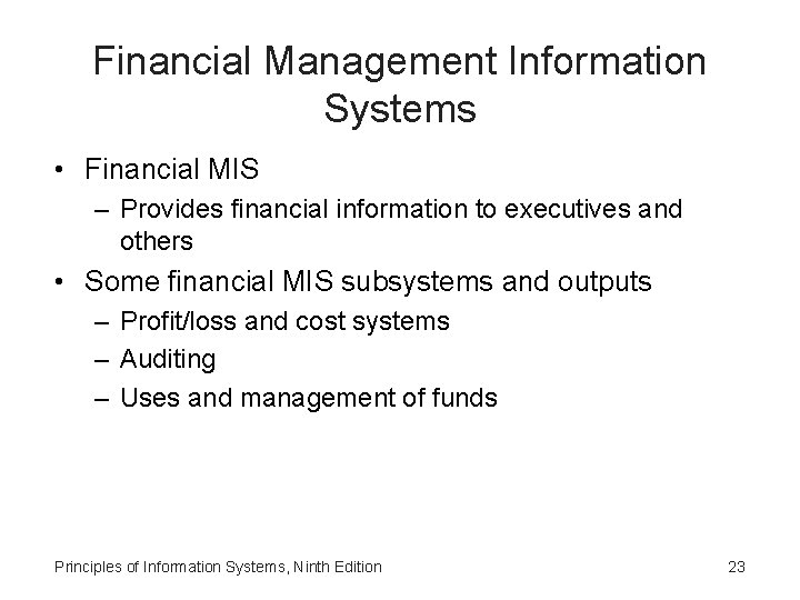 Financial Management Information Systems • Financial MIS – Provides financial information to executives and