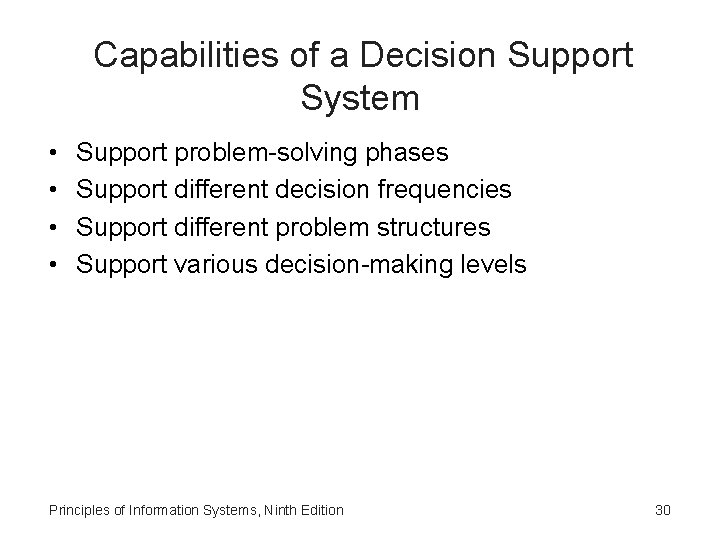 Capabilities of a Decision Support System • • Support problem-solving phases Support different decision
