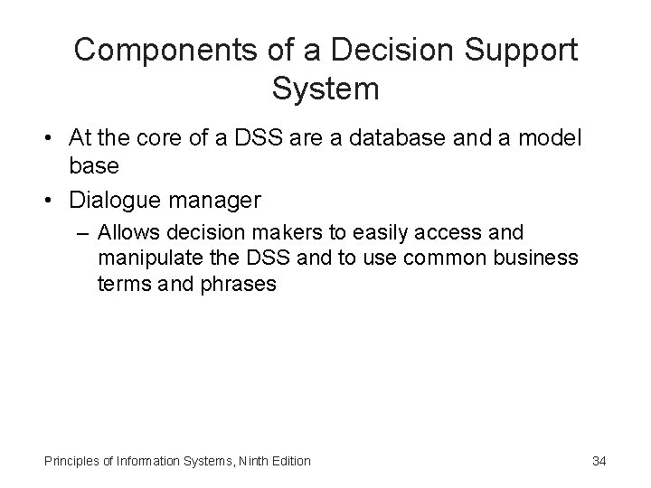 Components of a Decision Support System • At the core of a DSS are
