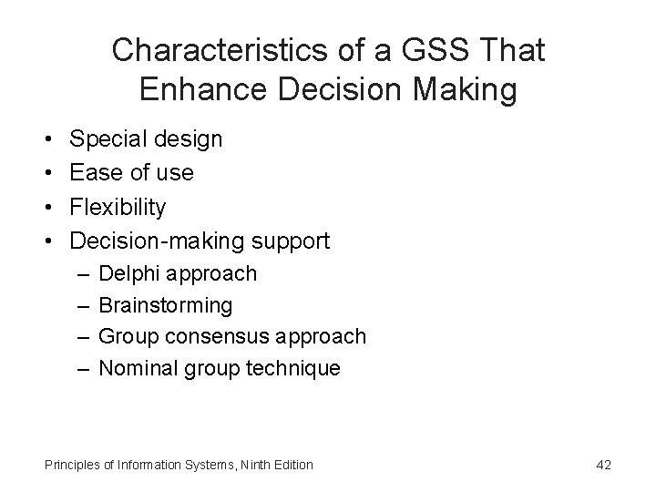 Characteristics of a GSS That Enhance Decision Making • • Special design Ease of