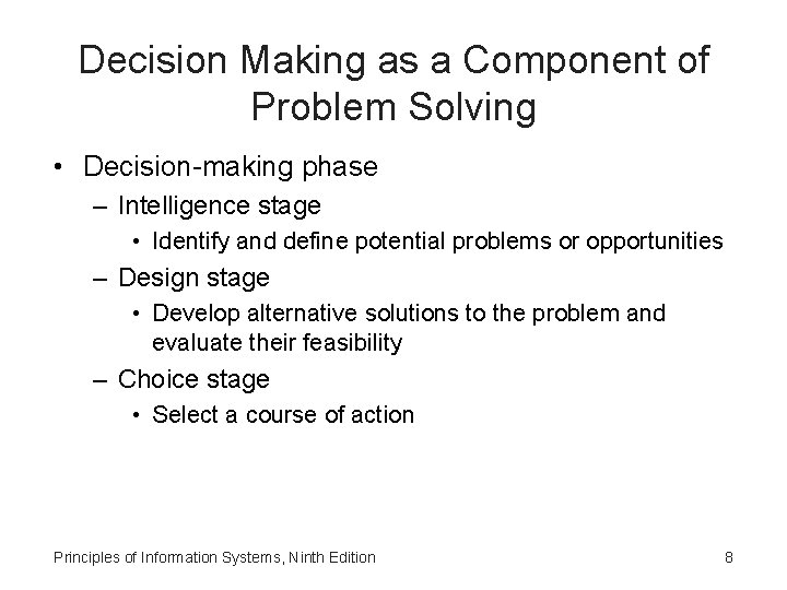 Decision Making as a Component of Problem Solving • Decision-making phase – Intelligence stage