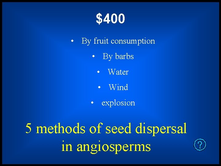 $400 • By fruit consumption • By barbs • Water • Wind • explosion