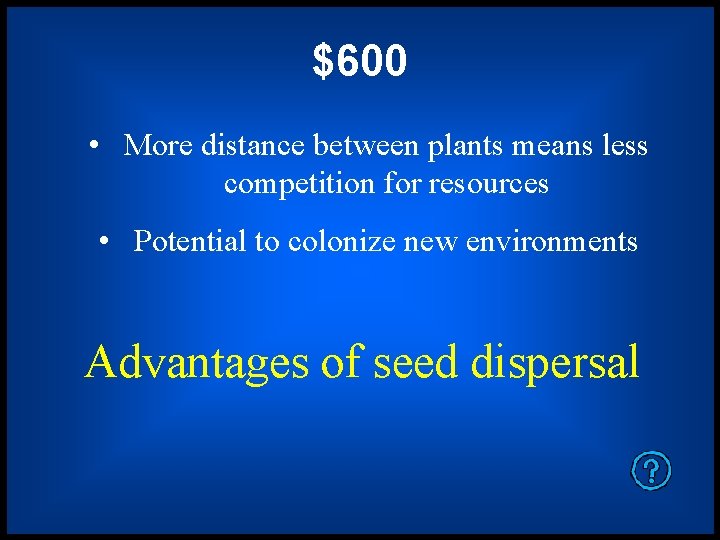 $600 • More distance between plants means less competition for resources • Potential to