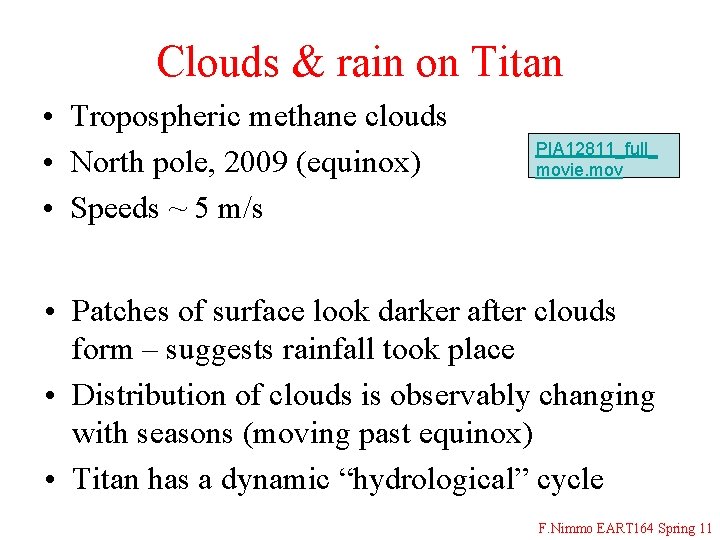 Clouds & rain on Titan • Tropospheric methane clouds • North pole, 2009 (equinox)