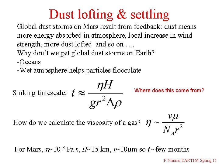 Dust lofting & settling Global dust storms on Mars result from feedback: dust means