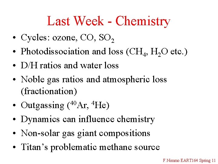 Last Week - Chemistry • • Cycles: ozone, CO, SO 2 Photodissociation and loss