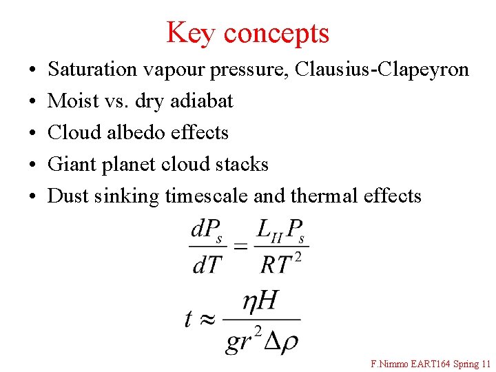 Key concepts • • • Saturation vapour pressure, Clausius-Clapeyron Moist vs. dry adiabat Cloud