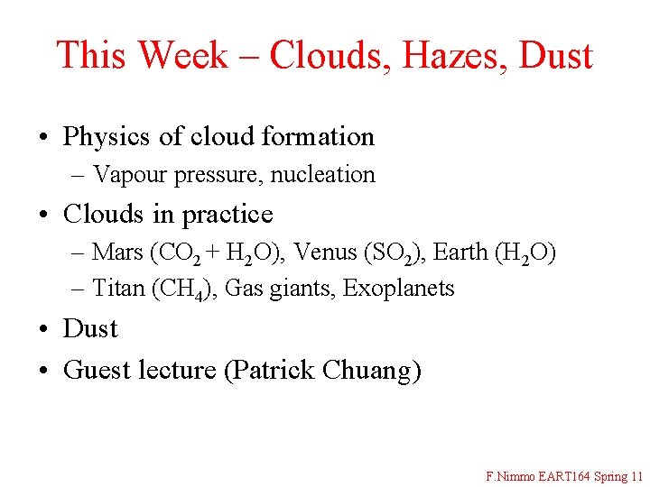 This Week – Clouds, Hazes, Dust • Physics of cloud formation – Vapour pressure,