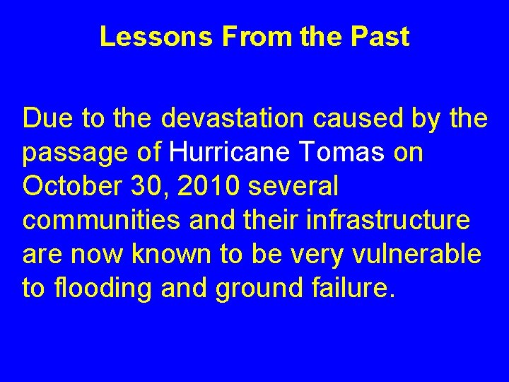 Lessons From the Past Due to the devastation caused by the passage of Hurricane