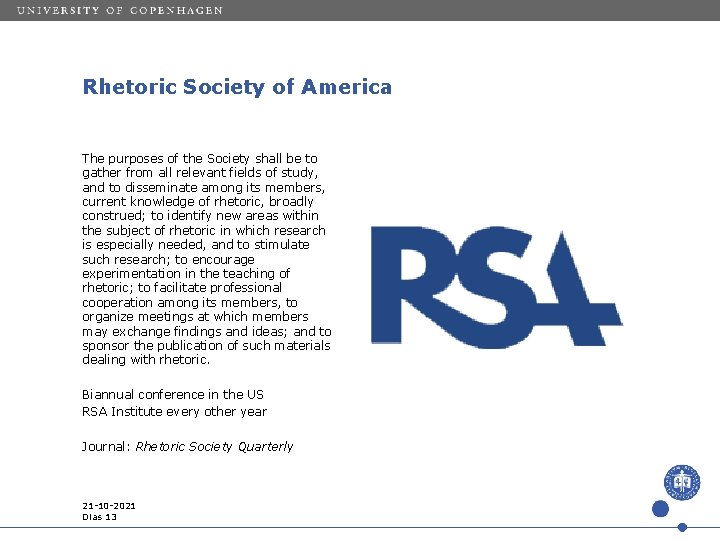 Rhetoric Society of America The purposes of the Society shall be to gather from