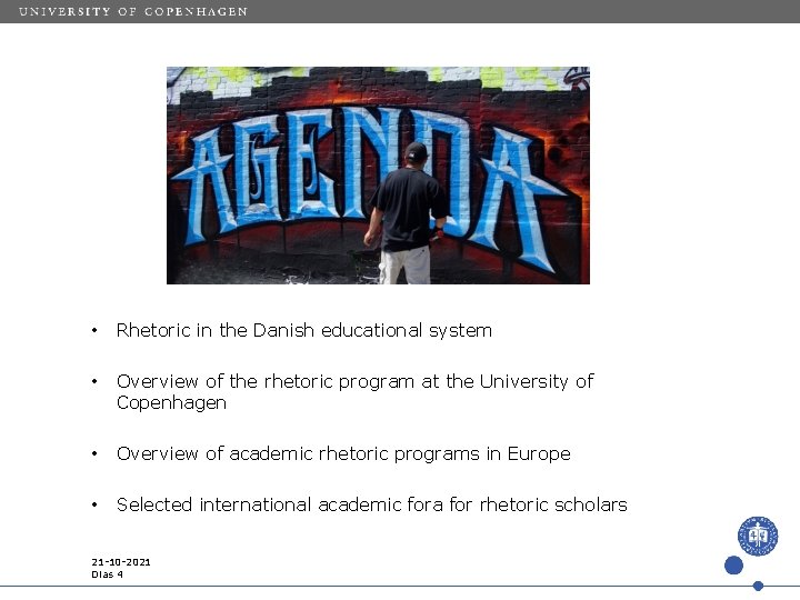  • Rhetoric in the Danish educational system • Overview of the rhetoric program