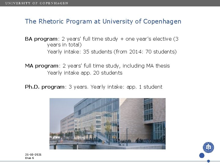 The Rhetoric Program at University of Copenhagen BA program: 2 years’ full time study