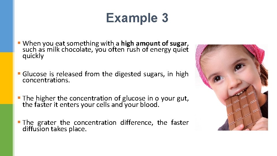 Example 3 § When you eat something with a high amount of sugar, such