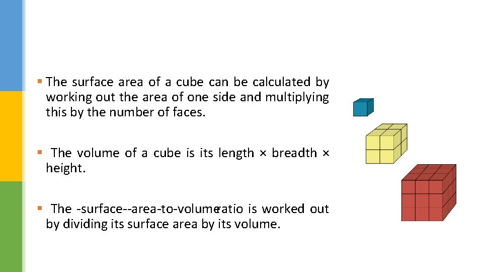 § The surface area of a cube can be calculated by working out the