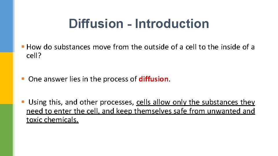 Diffusion - Introduction § How do substances move from the outside of a cell