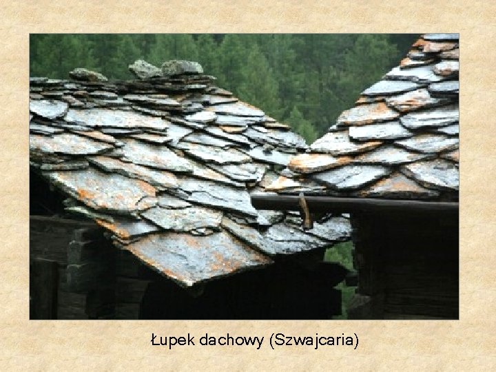 Łupek dachowy (Szwajcaria) Łupek dachowy (Szwajcaria)