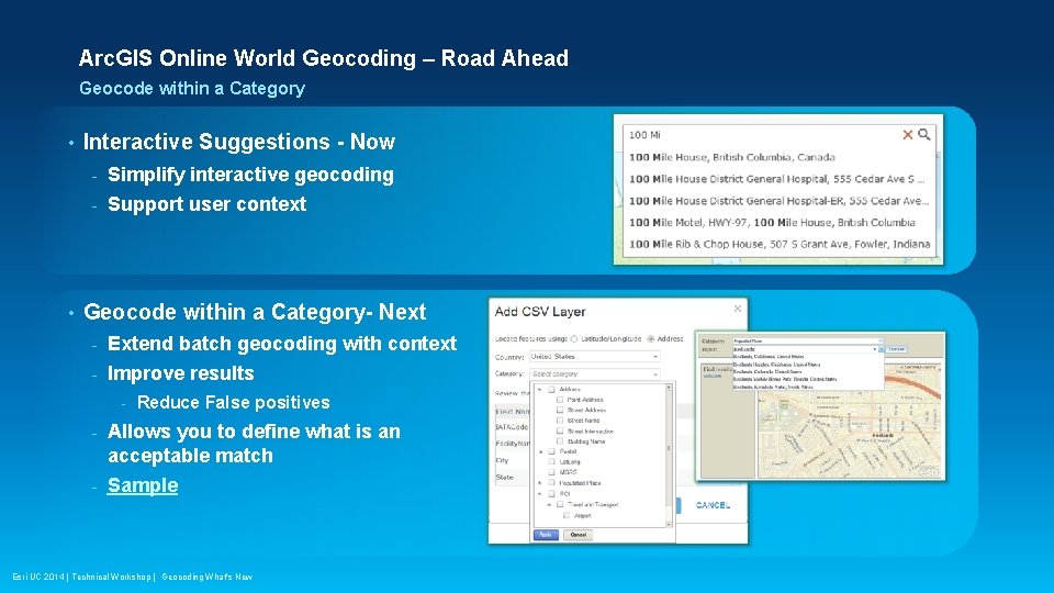 Arc. GIS Online World Geocoding – Road Ahead Geocode within a Category • •