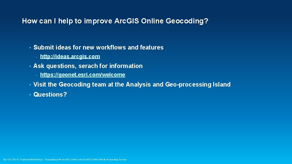 How can I help to improve Arc. GIS Online Geocoding? • Submit ideas for