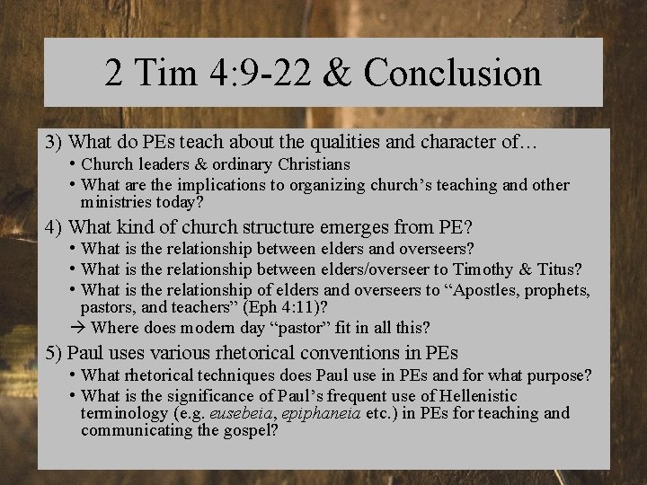 2 Tim 4: 9 -22 & Conclusion 3) What do PEs teach about the