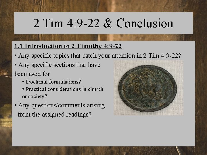 2 Tim 4: 9 -22 & Conclusion 1. 1 Introduction to 2 Timothy 4: