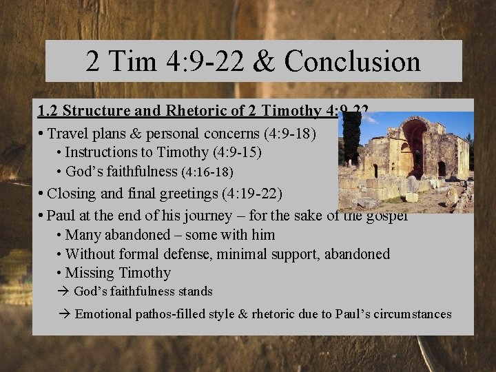 2 Tim 4: 9 -22 & Conclusion 1. 2 Structure and Rhetoric of 2