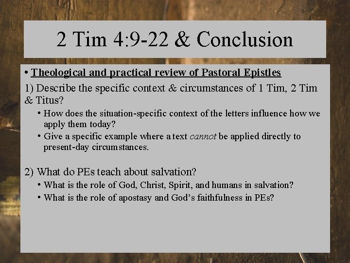 2 Tim 4: 9 -22 & Conclusion • Theological and practical review of Pastoral