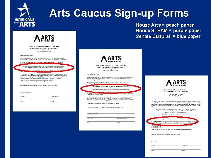 Arts Caucus Sign-up Forms House Arts = peach paper House STEAM = purple paper
