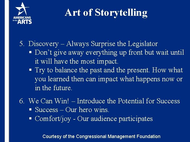 Art of Storytelling 5. Discovery – Always Surprise the Legislator § Don’t give away