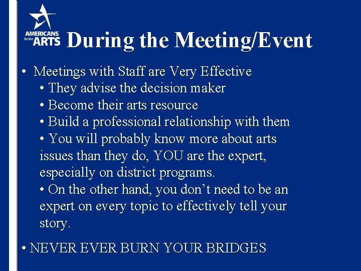 During the Meeting/Event • Meetings with Staff are Very Effective • They advise the