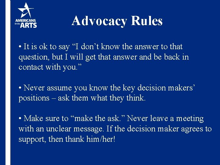 Advocacy Rules • It is ok to say “I don’t know the answer to