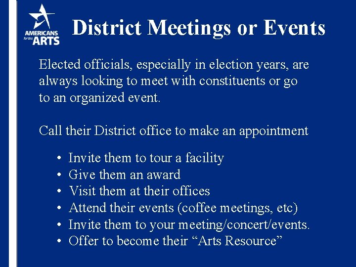 District Meetings or Events Elected officials, especially in election years, are always looking to