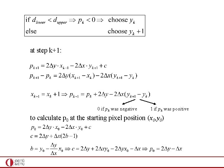 at step k+1: 0 if pk was negative 1 if pk was positive to