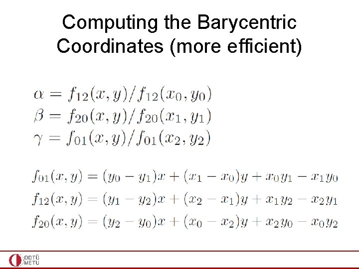 Computing the Barycentric Coordinates (more efficient) 
