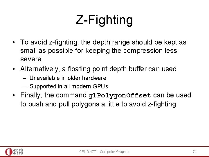 Z-Fighting • To avoid z-fighting, the depth range should be kept as small as