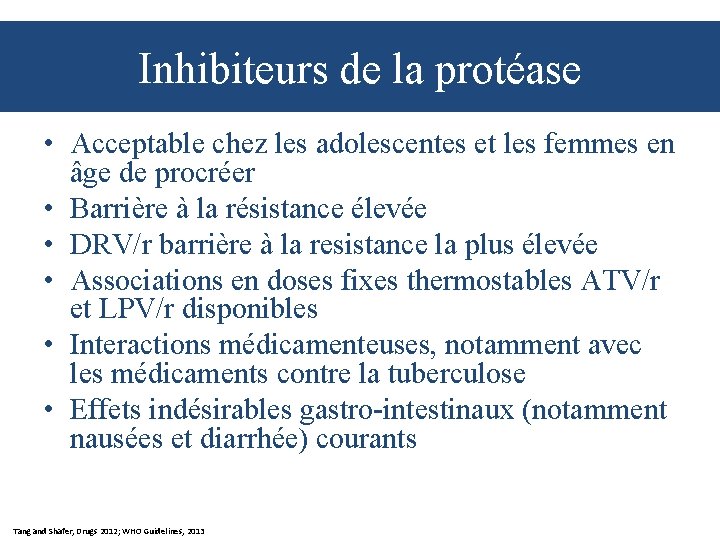 Inhibiteurs de la protéase • Acceptable chez les adolescentes et les femmes en âge