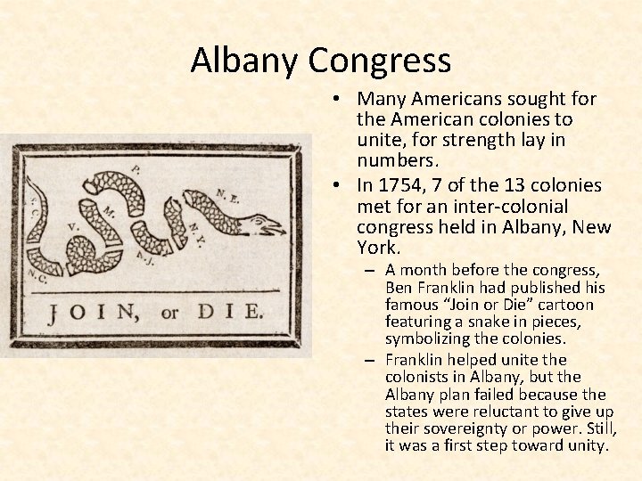 Albany Congress • Many Americans sought for the American colonies to unite, for strength