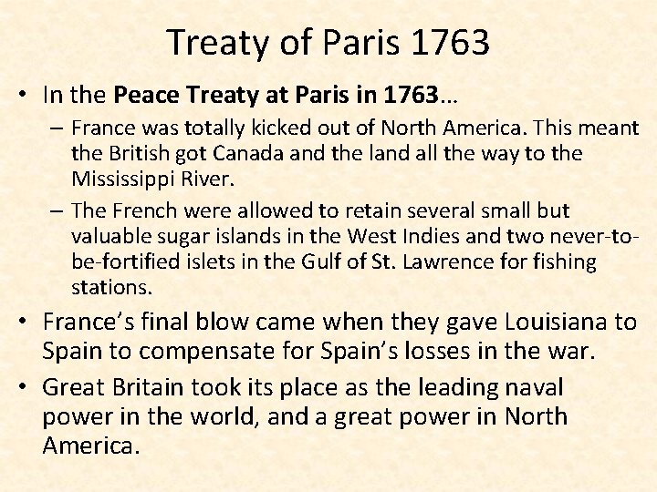 Treaty of Paris 1763 • In the Peace Treaty at Paris in 1763… –