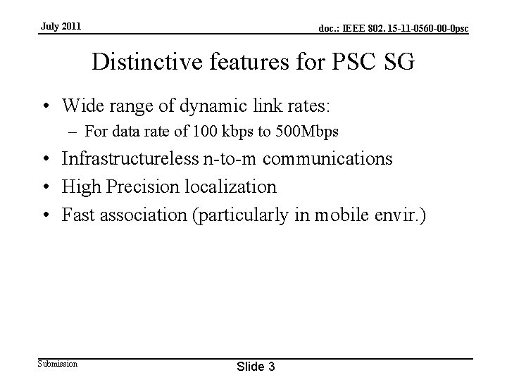 July 2011 doc. : IEEE 802. 15 -11 -0560 -00 -0 psc Distinctive features
