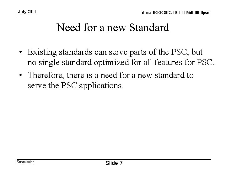 July 2011 doc. : IEEE 802. 15 -11 -0560 -00 -0 psc Need for