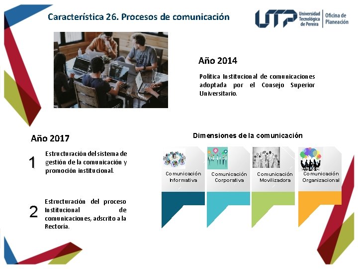 Característica 26. Procesos de comunicación Año 2014 Política Institucional de comunicaciones adoptada por el