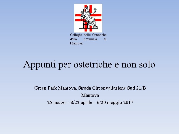 Collegio delle Ostetriche della provincia di Mantova Appunti per ostetriche e non solo Green